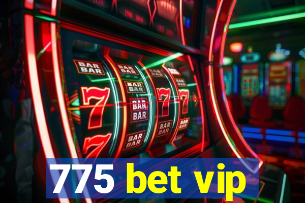 775 bet vip